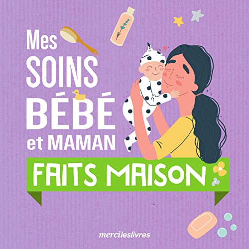 Beispielbild fr Mes soins bb et maman faits maison zum Verkauf von Librairie Th  la page