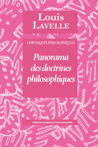 Beispielbild fr Chroniques Philosophiques: Panorama des doctrines philosophiques (French Edition) zum Verkauf von GF Books, Inc.