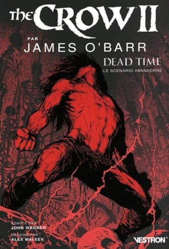 Stock image for The Crow II par James O'Barr, Dead Time : le scnario abandonn for sale by Chapitre.com : livres et presse ancienne
