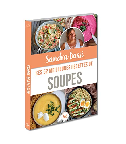 9782383821694: Sandra Bassi : ses 52 meilleures recettes de soupes - Recettes traditionnelles, du monde, revisites (52 recettes)