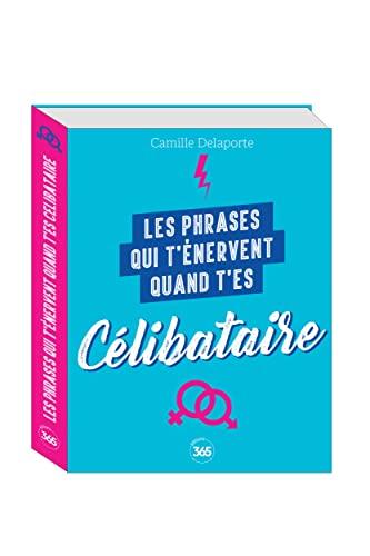 Stock image for Les phrases qui t'nervent quand t'es clibataire -Plus de 200 pages de citations pleines d'humour for sale by Librairie Th  la page