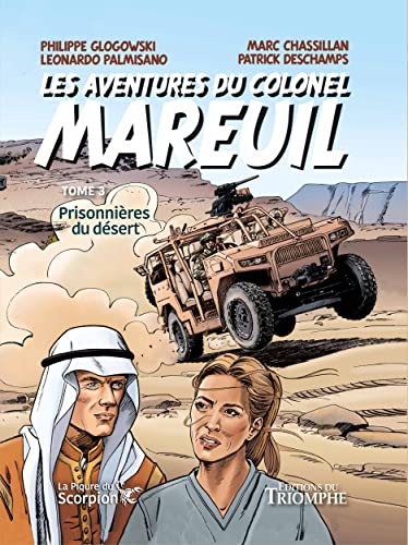 Beispielbild fr Les Aventures du colonel Mareuil Tome 3 - Prisonnires du dsert [Reli] Chassillan, Marc; Deschamps, Patrick et Glogowski, Philippe zum Verkauf von BIBLIO-NET