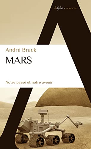 Stock image for Mars, notre pass et notre avenir: Tous martiens ? for sale by Buchpark