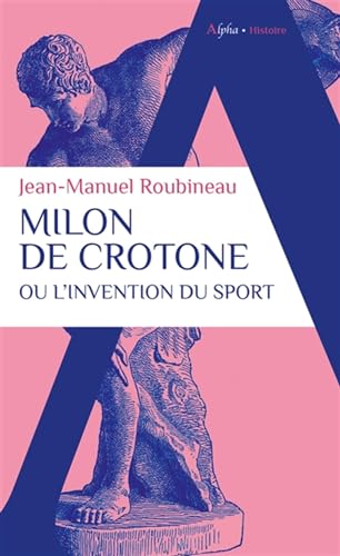 Beispielbild fr Milon de Crotone ou l'invention du sport zum Verkauf von Gallix