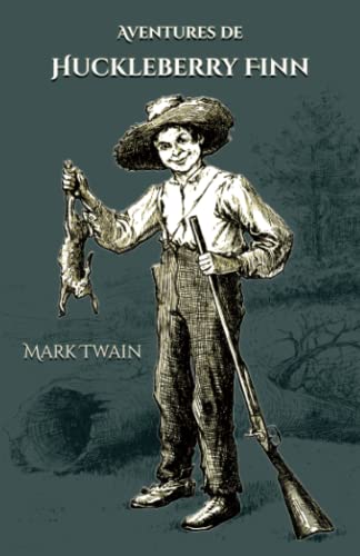 Stock image for Aventures de Huckleberry Finn: - Edition illustre par 146 dessins originaux (French Edition) for sale by GF Books, Inc.