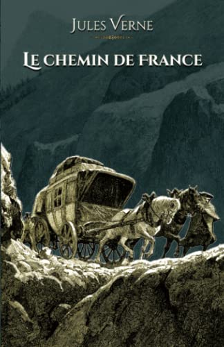 Stock image for Le chemin de France: - Edition illustre par 39 gravures - Voyages extraordinaires (French Edition) for sale by Book Deals