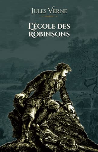 Beispielbild fr L'cole des Robinsons: - Edition illustre par 51 gravures (French Edition) zum Verkauf von GF Books, Inc.