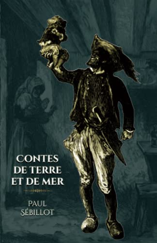 Beispielbild fr Contes de terre et de mer: - Lgendes de la Haute-Bretagne - Edition illustre par 155 dessins et gravures (French Edition) zum Verkauf von GF Books, Inc.