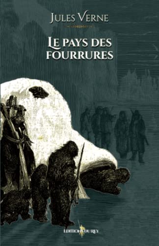 Beispielbild fr Le pays des fourrures: - Edition illustre par 105 gravures (French Edition) zum Verkauf von GF Books, Inc.