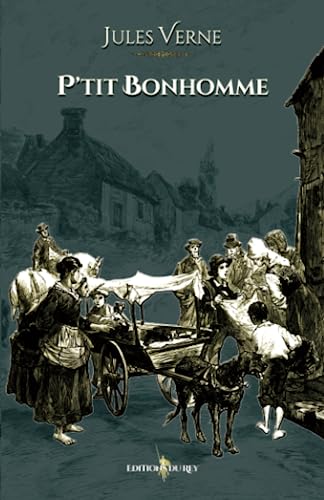 Stock image for P'tit Bonhomme: - Edition illustre par 85 gravures (French Edition) for sale by GF Books, Inc.