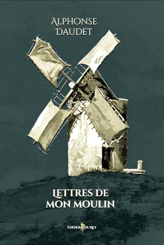Beispielbild fr Lettres de mon moulin: - Edition illustr e par 150 gravures (French Edition) zum Verkauf von ThriftBooks-Dallas