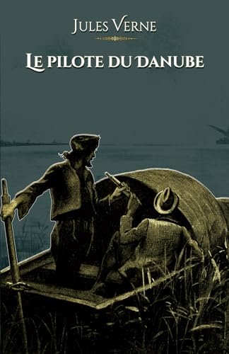 Stock image for Le pilote du Danube: - Edition illustre par 30 gravures (French Edition) for sale by GF Books, Inc.