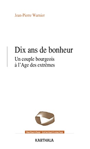 9782384090525: Dix ans de bonheur: Un couple bourgeois  l'ge des extrmes