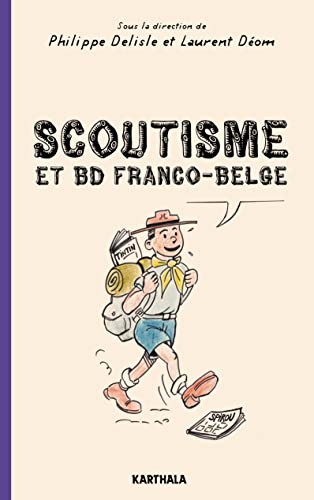 Beispielbild fr Scoutisme et BD franco-belge: De l'exaltation  la caricature zum Verkauf von Gallix