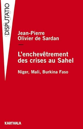 Stock image for L'enchevtrement des crises au Sahel: Niger, Mali, Burkina Faso for sale by Gallix