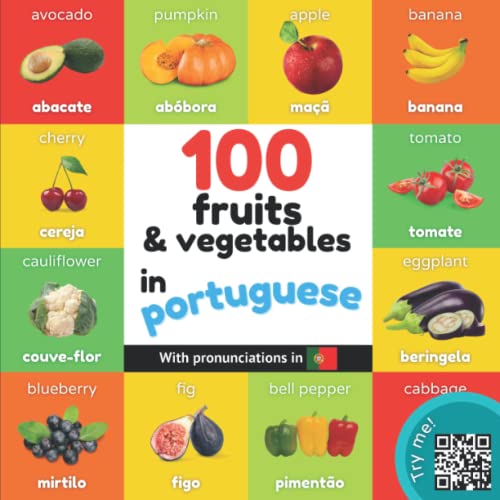 

100 fruits and vegetables in portuguese: Bilingual picture book for kids: english / portuguese with pronunciations (Learn portuguese)