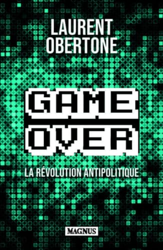Beispielbild fr Game Over: La rvolution antipolitique zum Verkauf von medimops