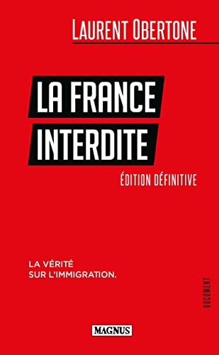 Beispielbild fr La France Interdite: La vrit sur l'immigration zum Verkauf von Gallix