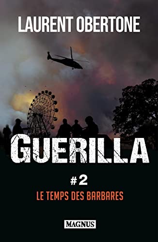 Beispielbild fr Guerilla 2 Le temps des barbares: Le temps des barbares zum Verkauf von Gallix