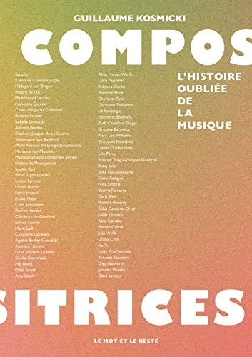 Beispielbild fr Compositrices: L'histoire oublie de la musique zum Verkauf von EPICERIE CULTURELLE