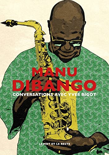 Beispielbild fr Manu Dibango : Conversations Avec Yves Bigot zum Verkauf von RECYCLIVRE