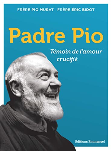 Beispielbild fr Padre Pio: Tmoin de l'amour crucifi [Broch] Murat, Pio; Bidot, Eric et Cantalamessa, Raniero zum Verkauf von BIBLIO-NET