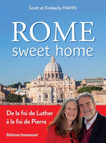 Imagen de archivo de Rome sweet home: De la foi de Luther  la foi de Pierre. Nouvelle dition a la venta por Gallix