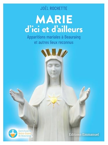 Beispielbild fr Marie d'ici et d'ailleurs: Apparitions mariales  Beauraing et autres lieux reconnus zum Verkauf von Gallix