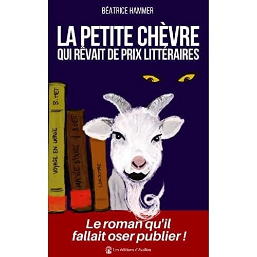 Stock image for La petite chvre qui rvait de prix littraires for sale by medimops