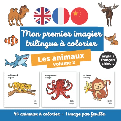 Beispielbild fr Mon premier imagier trilingue anglais, franais, chinois  colorier : les animaux volume 2: mon imagier des animaux en 3 langues pour apprendre le . / Livres de coloriage / ???) (French Edition) zum Verkauf von GF Books, Inc.