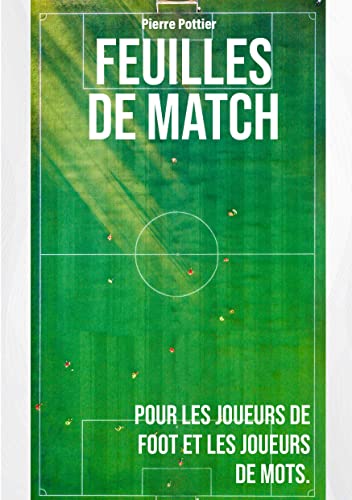 Stock image for feuilles de match : pour les joueurs de foot et les joueurs de mots for sale by Chapitre.com : livres et presse ancienne