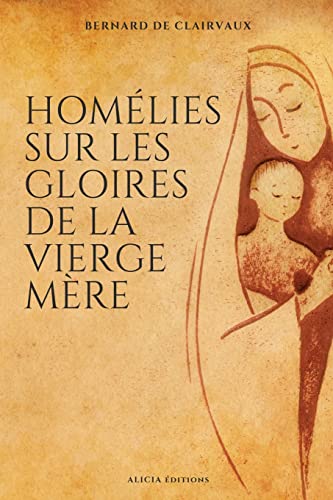 Beispielbild fr Homlies sur les gloires de la Vierge mre (French Edition) zum Verkauf von Books Unplugged