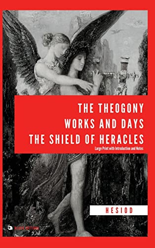 Stock image for The Theogony, Works and Days, The Shield of Heracles: Large Print with Introduction and Notes for sale by GreatBookPrices