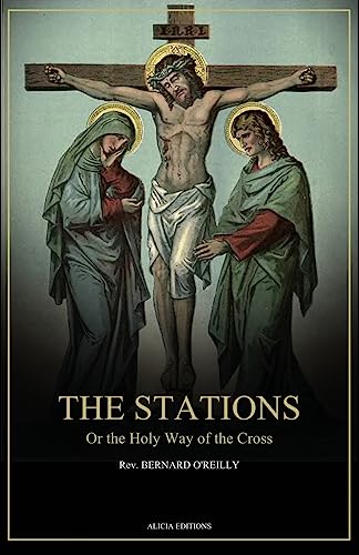 Beispielbild fr The Stations, Or the Holy Way of the Cross: Illustrated in colors - New edition in Large Print zum Verkauf von GreatBookPrices