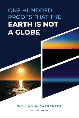 Stock image for 100 Proofs That Earth Is Not A Globe: New Large Print Edition including "Experiments proving the Earth to be a Plane" by Parallax for sale by GreatBookPrices
