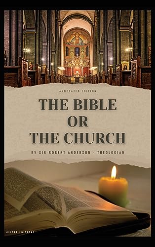 Beispielbild fr The Bible or the Church: Annotated Edition zum Verkauf von California Books