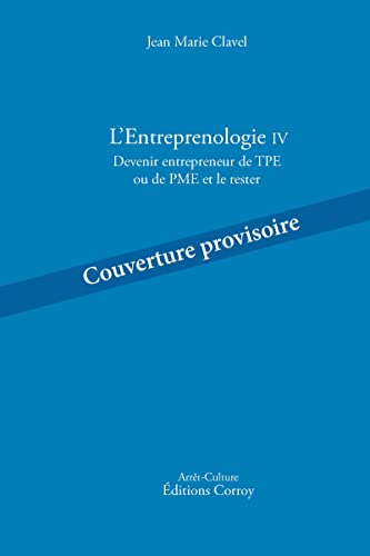 Stock image for L'Entreprenologie IV: Devenir entrepreneur de TPE ou de PME et le rester for sale by Gallix