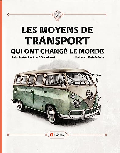 Beispielbild fr LES MOYENS DE TRANSPORT QUI ONT CHANGE LE MONDE zum Verkauf von Gallix