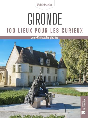 Beispielbild fr Gironde. 100 lieux pour les curieux zum Verkauf von Gallix
