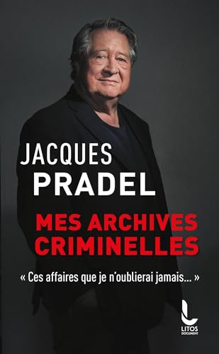 Stock image for Mes archives criminelles: "Ces affaires que je n'oublierai jamais" [FRENCH LANGUAGE - No Binding ] for sale by booksXpress