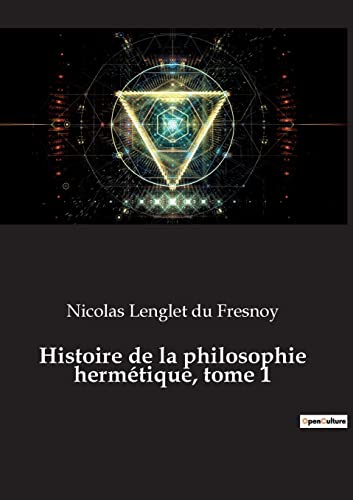 Stock image for Histoire de la philosophie hermtique, tome 1 (French Edition) for sale by Lucky's Textbooks