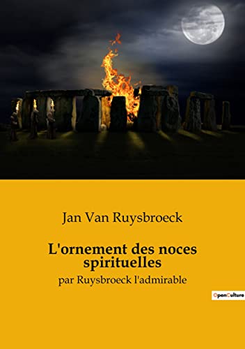 Stock image for L'ornement des noces spirituelles: par Ruysbroeck l'admirable (French Edition) for sale by Lucky's Textbooks