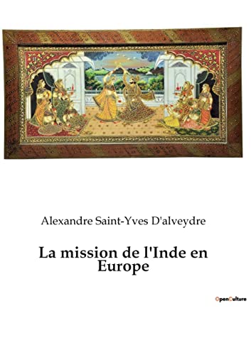 Beispielbild fr La mission de l'Inde en Europe -Language: french zum Verkauf von GreatBookPrices