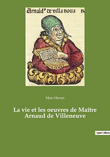 Beispielbild fr La vie et les oeuvres de Matre Arnaud de Villeneuve (French Edition) zum Verkauf von Lucky's Textbooks