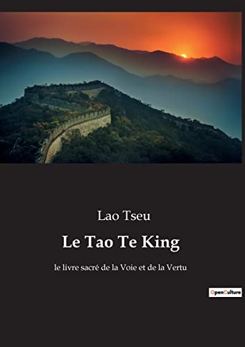 Beispielbild fr Le Tao Te King: le livre sacr de la Voie et de la Vertu (French Edition) zum Verkauf von Lucky's Textbooks