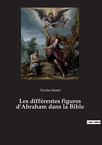 Imagen de archivo de Les diffrentes figures d'Abraham dans la Bible (French Edition) a la venta por Lucky's Textbooks