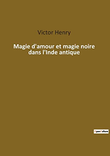 Stock image for Magie d'amour et magie noire dans l'Inde antique (French Edition) for sale by Lucky's Textbooks