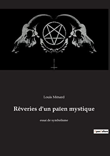 Imagen de archivo de Rveries d'un paen mystique:essai de symbolisme -Language: french a la venta por GreatBookPrices