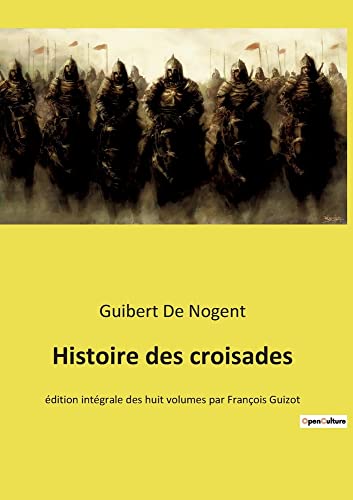 Beispielbild fr Histoire des croisades zum Verkauf von PBShop.store US