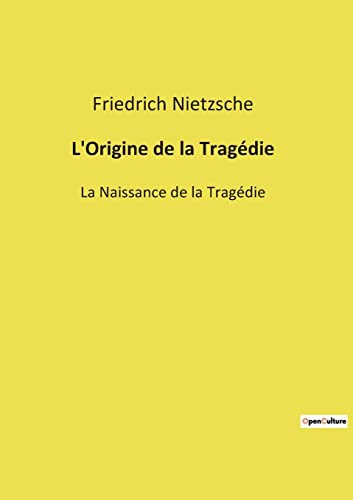 Beispielbild fr L'Origine de la Tragdie: La Naissance de la Tragdie (French Edition) zum Verkauf von Book Deals
